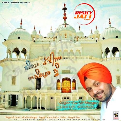 Sangtan Challian Anandpur Nu Gurbir Mangat mp3 song free download, Sangtan Challian Anandpur Nu Gurbir Mangat full album