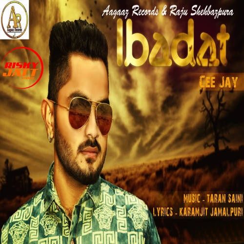 Ibadat Cee Jay mp3 song free download, Ibadat Cee Jay full album