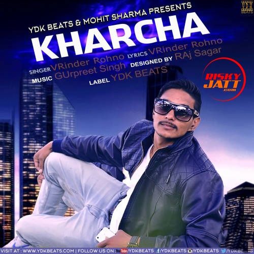 Kharcha Vrinder Rohno mp3 song free download, Kharcha Vrinder Rohno full album