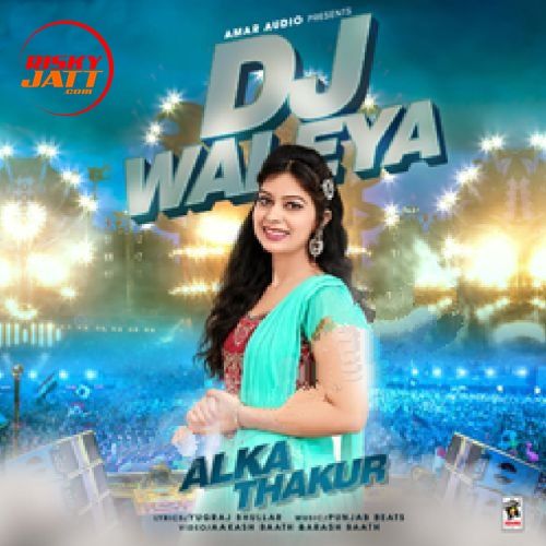 Dj Waleya Alka Thakur mp3 song free download, Dj Waleya Alka Thakur full album