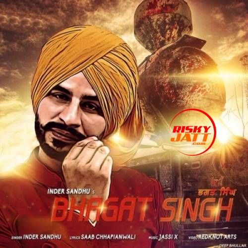 Bhagat Singh Inder Sandhu mp3 song free download, Bhagat Singh Inder Sandhu full album