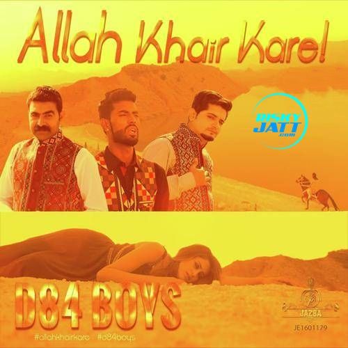 Allah Khair Kare D84 Boys mp3 song free download, Allah Khair Kare D84 Boys full album