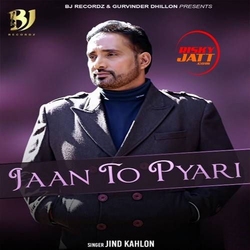 Jaan To Pyari Jind Kahlon mp3 song free download, Jaan To Pyari Jind Kahlon full album