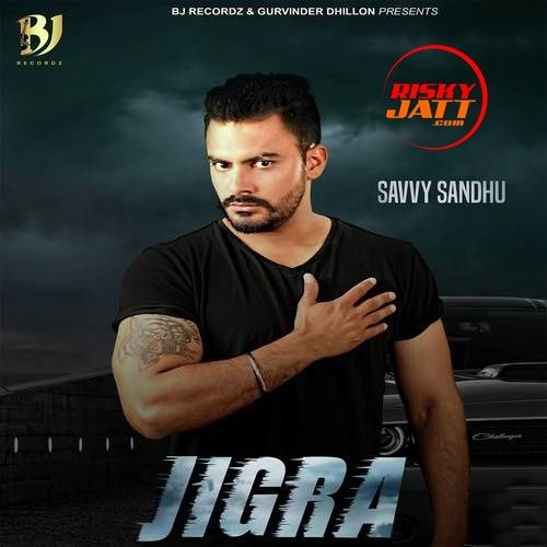 Jigra Savvy Sandhu mp3 song free download, Jigra Savvy Sandhu full album