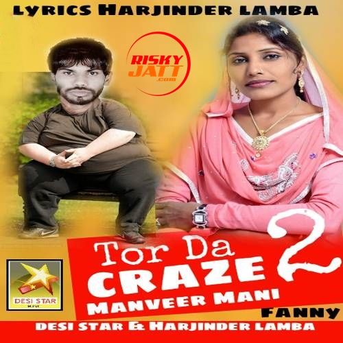 Tor Da Craze 2 Miss Manveer Mani mp3 song free download, Tor Da Craze 2 Miss Manveer Mani full album