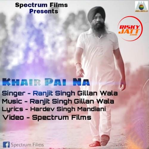 Khair Pai Na Ranjit Singh mp3 song free download, Khair Pai Na Ranjit Singh full album