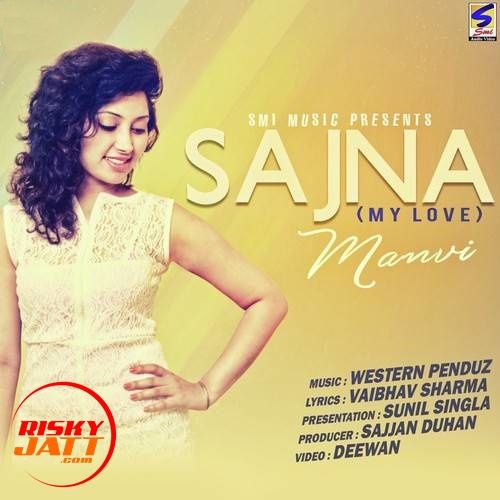 Sajna (My Love) Manvi mp3 song free download, Sajna (My Love) Manvi full album