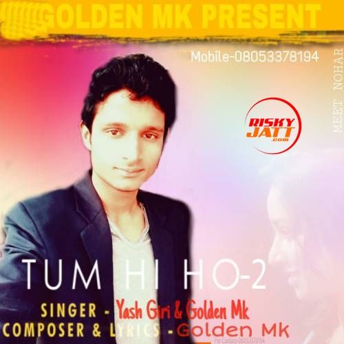 Tum hi Ho 2 Golden Mk, Yash Giri mp3 song free download, Tum hi Ho 2 Golden Mk, Yash Giri full album