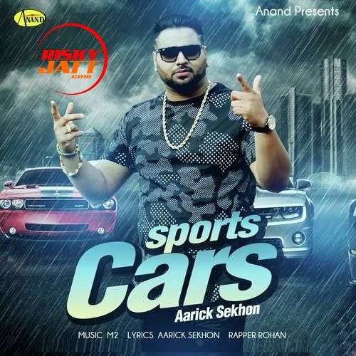 Sports Cars Aarick Sekhon mp3 song free download, Sports Cars Aarick Sekhon full album