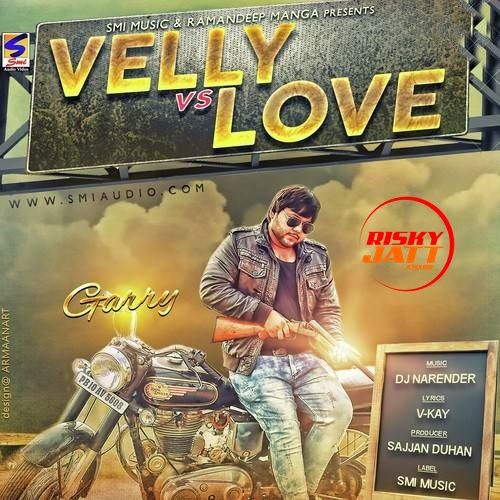 Velly Vs Love Garry mp3 song free download, Velly Vs Love Garry full album