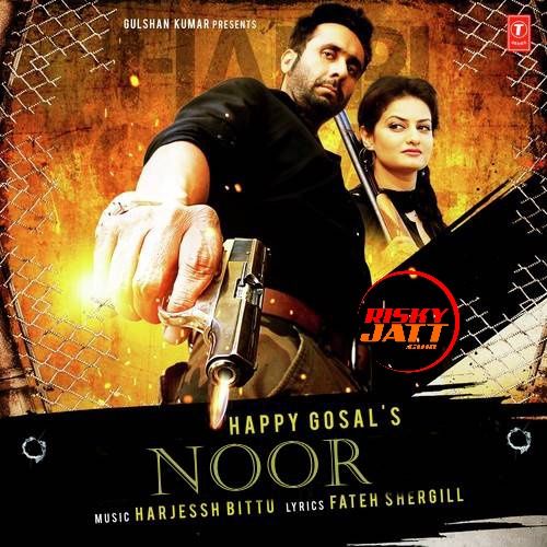 Khet Happy Gosal mp3 song free download, Noor Happy Gosal full album