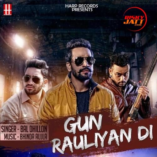 Gun Rauliyan Di Bal Dhillon mp3 song free download, Gun Rauliyan Di Bal Dhillon full album