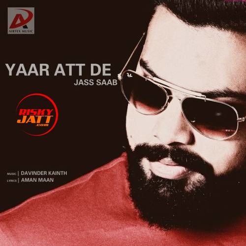 Yaar Att De Jass Saab mp3 song free download, Yaar Att De Jass Saab full album