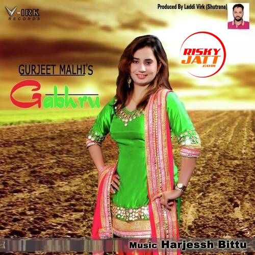 Gabhru Gurjeet Malhi mp3 song free download, Gabhru Gurjeet Malhi full album