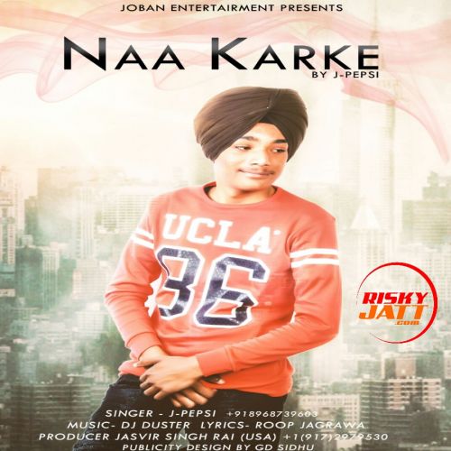 Naa Karke J Pepsi mp3 song free download, Naa Karke J Pepsi full album