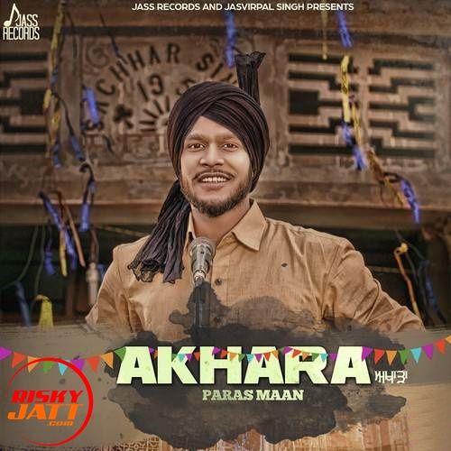 Akhara Paras Maan mp3 song free download, Akhara Paras Maan full album