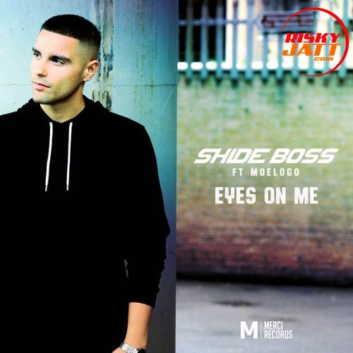 Eyes On Me Shide Boss, Moelogo mp3 song free download, Eyes On Me Shide Boss, Moelogo full album