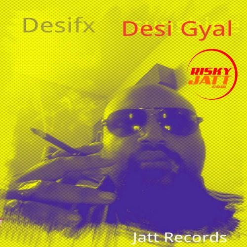 Desi Gyal Desifx mp3 song free download, Desi Gyal Desifx full album