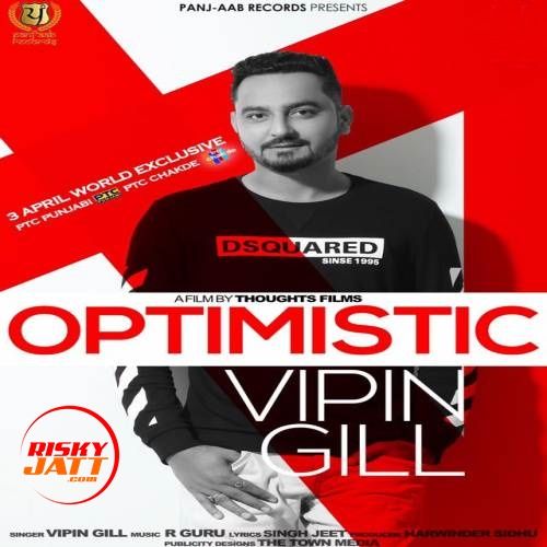 Optimistic Vipin Gill mp3 song free download, Optimistic Vipin Gill full album