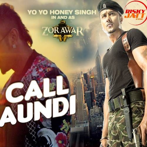 Call Aundi Yo Yo Honey Singh mp3 song free download, Call Aundi Yo Yo Honey Singh full album