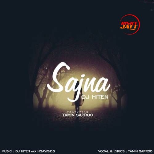 Sajna Tamin Saproo, DJ Hiten mp3 song free download, Sajna Tamin Saproo, DJ Hiten full album