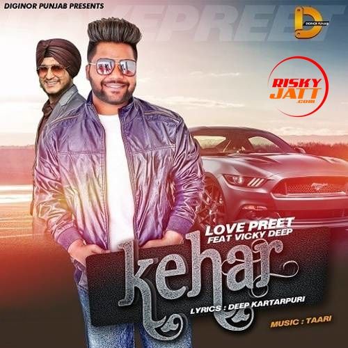 Kehar Love Preet, Vicky Deep mp3 song free download, Kehar Love Preet, Vicky Deep full album