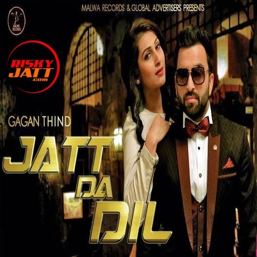 Jatt Da Dil Gagan Thind mp3 song free download, Jatt Da Dil Gagan Thind full album