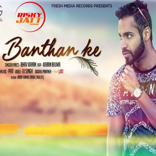 Banthan Ke Bhav Karan, Karan Bajwa mp3 song free download, Banthan Ke Bhav Karan, Karan Bajwa full album