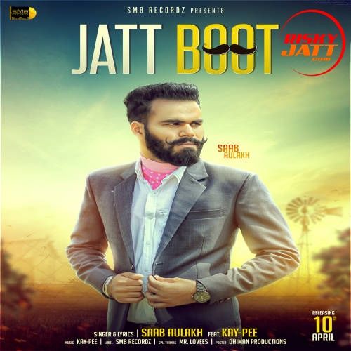 Jatt Boot Saab Aulakh, Kay-Pee mp3 song free download, Jatt Boot Saab Aulakh, Kay-Pee full album