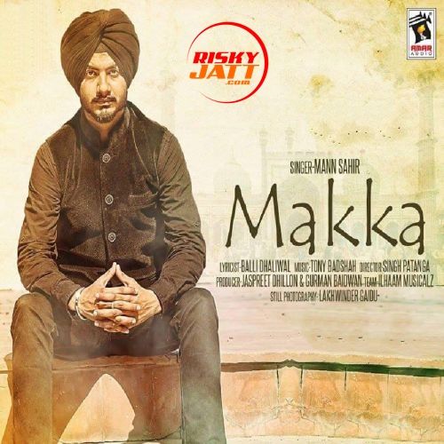 Makka Mann Sahir mp3 song free download, Makka Mann Sahir full album