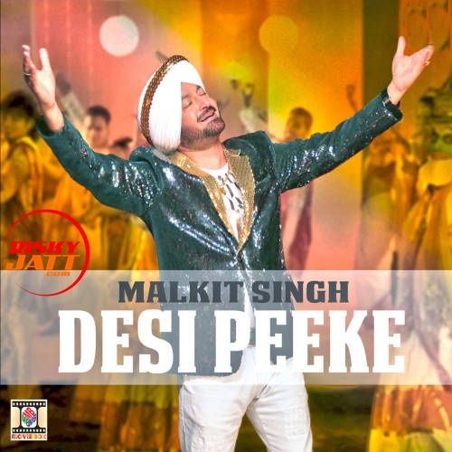 Desi Peeke Malkit Singh mp3 song free download, Desi Peeke Malkit Singh full album