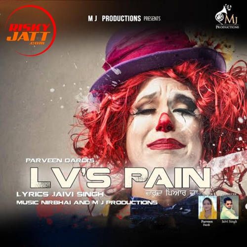 Lv's Pain Parveen Dardi mp3 song free download, Lvs Pain Parveen Dardi full album