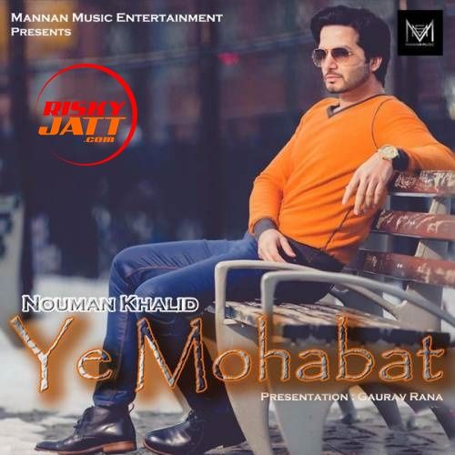 Ye Mohabat Nouman Khalid mp3 song free download, Ye Mohabat Nouman Khalid full album