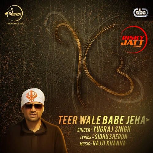 Teer Wale Babe Jeha Yugraj Singh mp3 song free download, Teer Wale Babe Jeha Yugraj Singh full album