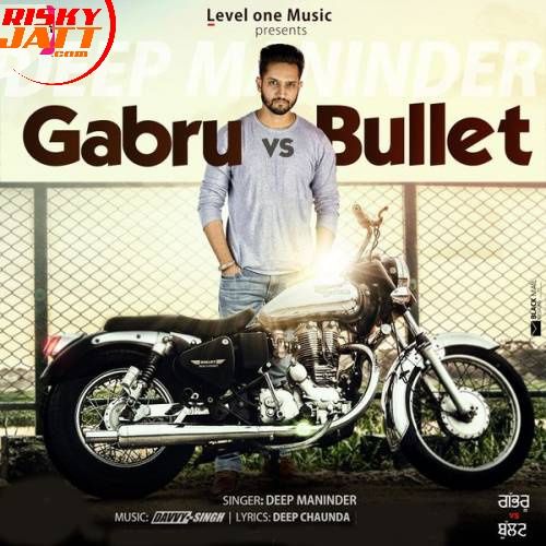 Gabru vs Bullet Deep Maninder mp3 song free download, Gabru Vs Bullet Deep Maninder full album