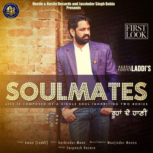 Soulmates (Roohan De Haani) Aman Laddi mp3 song free download, Soulmates (Roohan De Haani) Aman Laddi full album