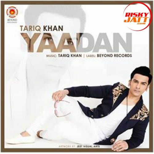 Yaadan Tariq Khan Legacy mp3 song free download, Yaadan Tariq Khan Legacy full album