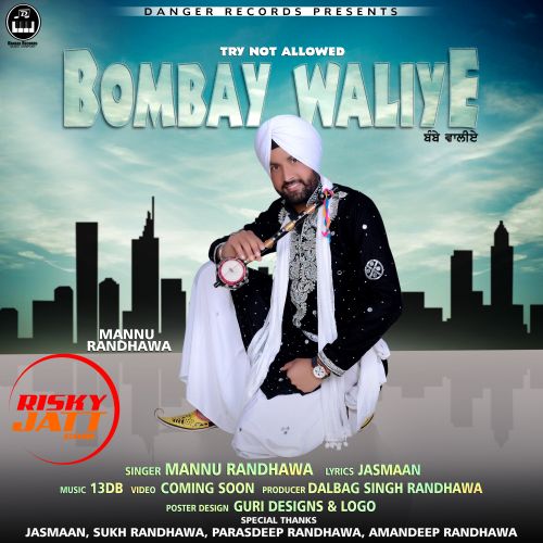 Bombay Waliye Mannu Randhawa mp3 song free download, Bombay Waliye Mannu Randhawa full album