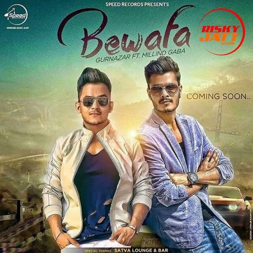 Bewafa Gurnazar, Millind Gaba mp3 song free download, Bewafa Gurnazar, Millind Gaba full album