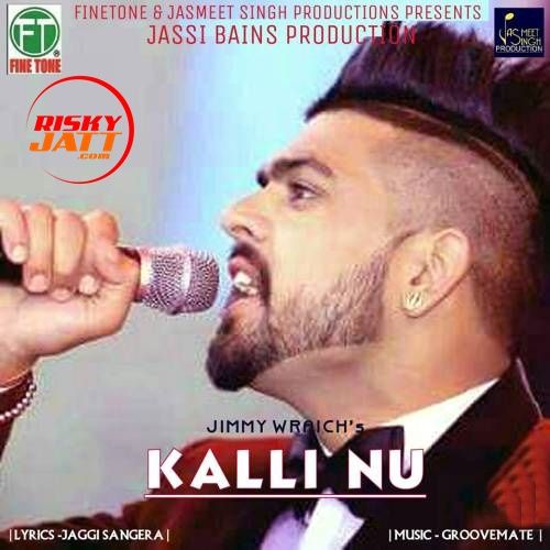 Kalli Nu Jimmy Wraich mp3 song free download, Kalli Nu Jimmy Wraich full album