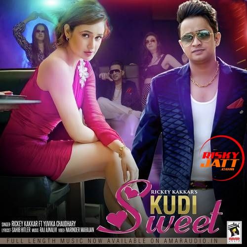 Kudi Sweet Rickey Kakkar, Yuvika Chaudhary mp3 song free download, Kudi Sweet Rickey Kakkar, Yuvika Chaudhary full album