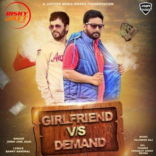 Girlfriend vs Demand Sonu Jind Jaan mp3 song free download, Girlfriend vs Demand Sonu Jind Jaan full album