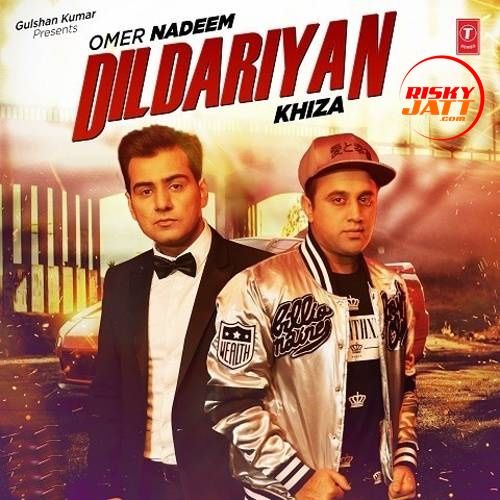 Dildariyan Omer Nadeem, Khiza mp3 song free download, Dildariyan Omer Nadeem, Khiza full album