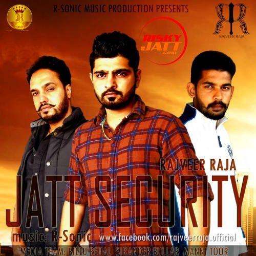 Jatt Security Rajveer Raja mp3 song free download, Jatt Security Rajveer Raja full album