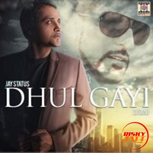 Dhul Gayi Jay Status mp3 song free download, Dhul Gayi Jay Status full album