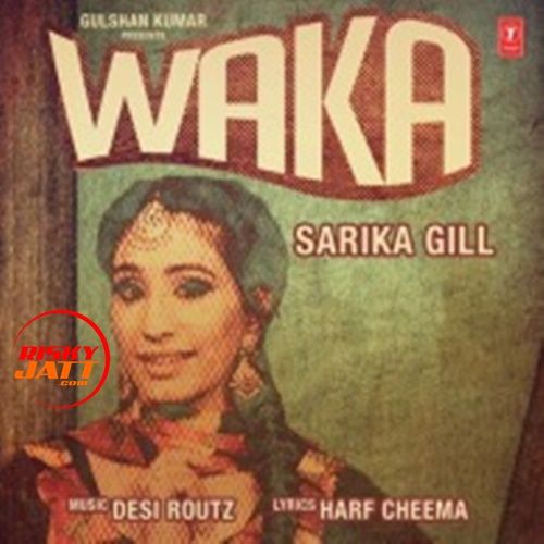 Waka Sarika Gill mp3 song free download, Waka Sarika Gill full album