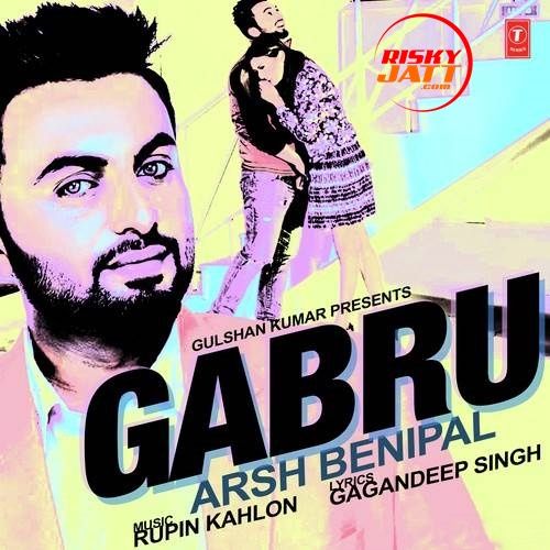 Gabru Aarsh Benipal mp3 song free download, Gabru Aarsh Benipal full album