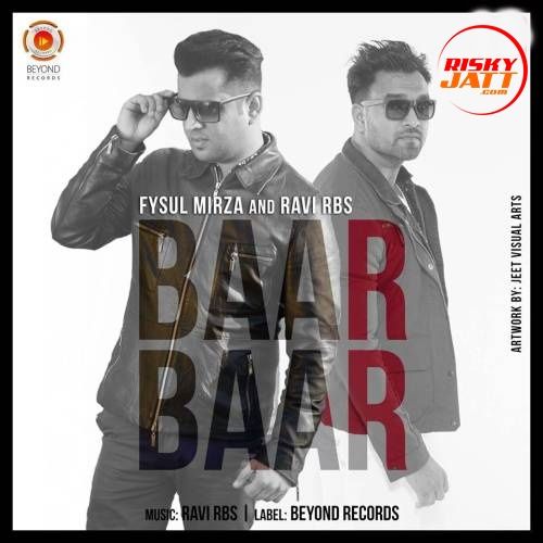 Baar Baar Fysul Mirza mp3 song free download, Baar Baar Fysul Mirza full album