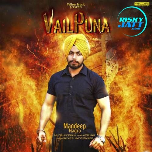 Vailpuna Mandeep Nagra mp3 song free download, Vailpuna Mandeep Nagra full album