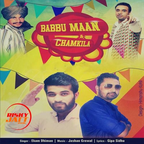 Babbu Maan and Chamkila Ekam Dhiman mp3 song free download, Babbu Maan and Chamkila Ekam Dhiman full album